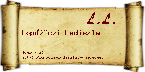 Lopóczi Ladiszla névjegykártya